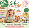 Sabor Creciente - + 300 Recetas Saludables para Bebes y Niños hasta 2 Años